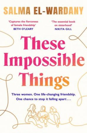 These Impossible Things by Salma El-Wardany