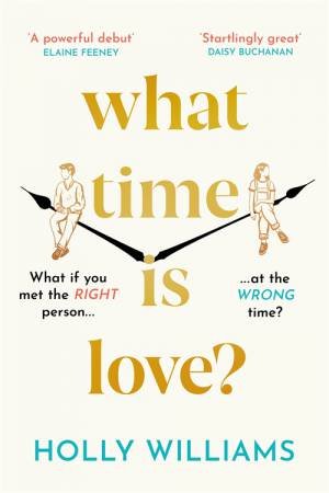 What Time Is Love? by Holly Williams