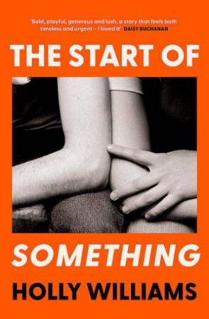 The Start of Something by Holly Williams