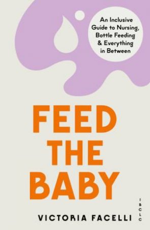Feed the Baby by M. Victoria Facelli & IBCLC