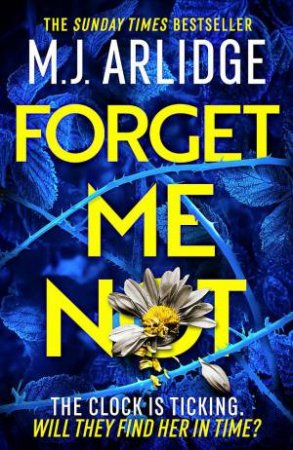 Forget Me Not by M. J. Arlidge