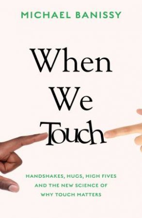 When We Touch by Michael Banissy