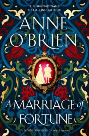 A Marriage Of Fortune by Anne O'Brien