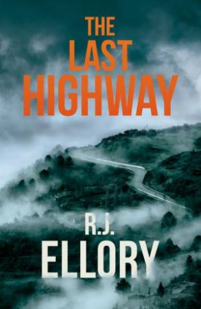 The Last Highway by R.J. Ellory