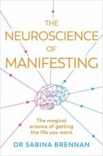 The Neuroscience of Manifesting