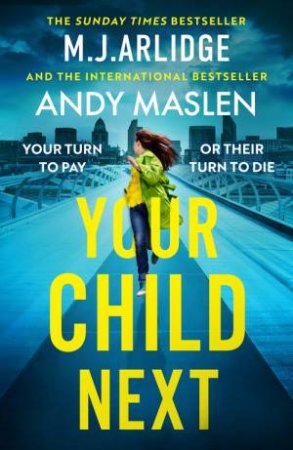 Your Child Next by M. J. Arlidge & Andy Maslen