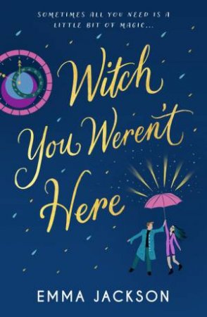 Witch You Weren't Here by Emma Jackson