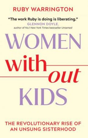 Women Without Kids by Ruby Warrington