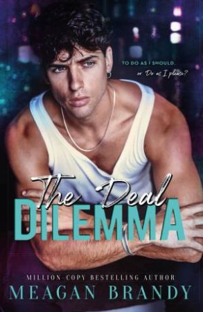 The Deal Dilemma by Meagan Brandy