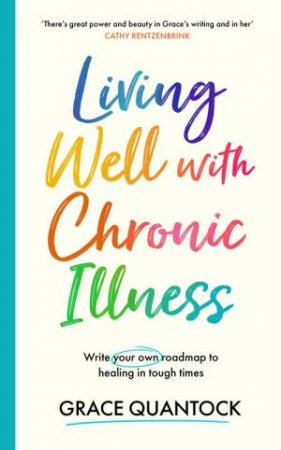 Living Well with Chronic Illness by Grace Quantock