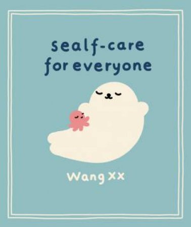 Sealf-Care for Everyone by Wang XX