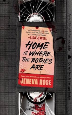 Home Is Where The Bodies Are by Jeneva Rose