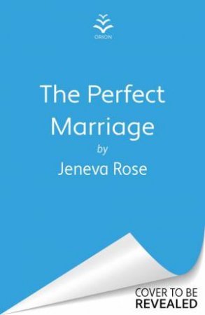 The Perfect Marriage by Jeneva Rose