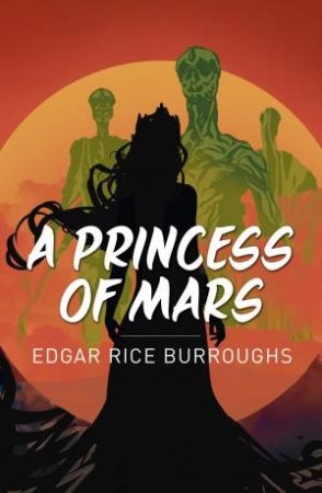 Princess Of Mars, A (Essential Classics) by Edgar Rice Burroughs