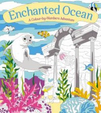 Enchanted Ocean A ColourByNumbers Adventure