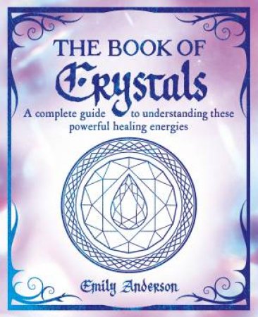 Book Of Crystals, The (Mystic Arts) by Emily Anderson