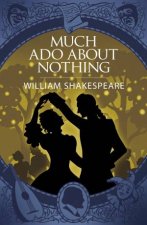 Much Ado About Nothing Essential Classics