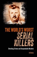 The Worlds Worst Serial Killers