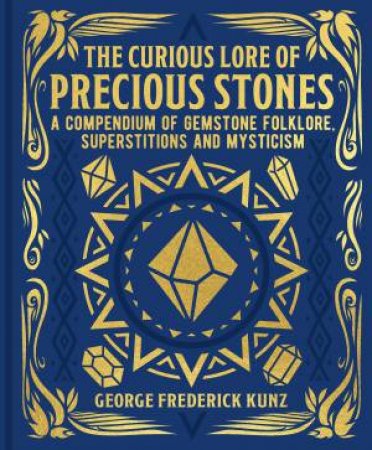 Curious Lore Of Precious Stones, The (Mystic Arts) by George Frederick Kunz