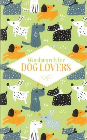 Wordsearch for Dog Lovers by Various