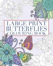 Large Print Butterflies Colouring Book