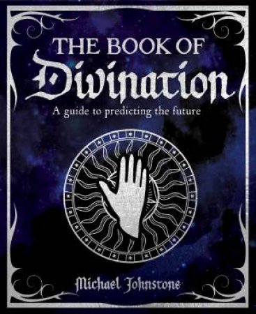 Book Of Divination, The (Mystic Arts) by Michael Johnstone