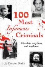 100 Infamous Criminals