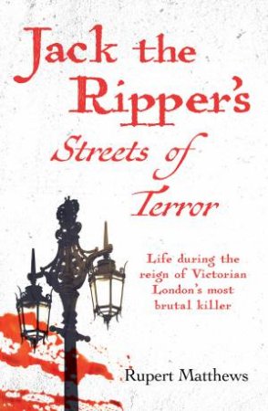 Jack the Ripper Streets of Terror by Rupert Matthews