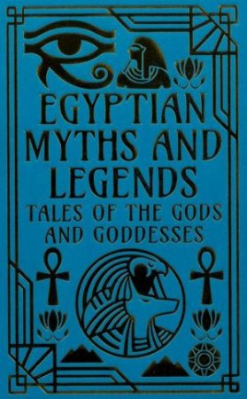 Egyptian Myths & Legends by Various