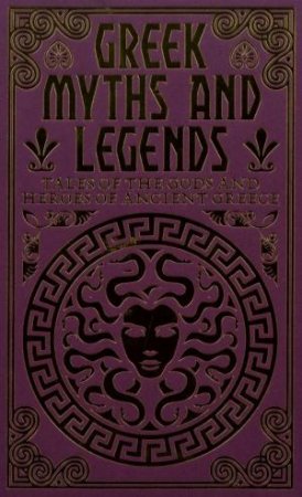 Greek Myths & Legends by Various