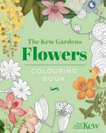 The Kew Gardens Flowers Colouring Book by Various