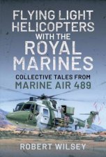 Flying Light Helicopters With The Royal Marines