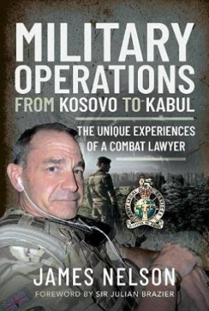 Military Operations From Kosovo To Kabul by James Nelson