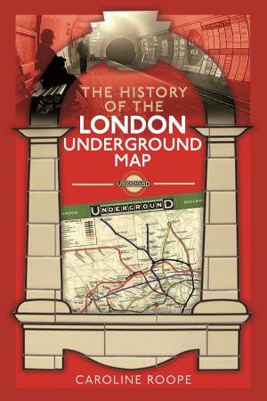 History Of The London Underground Map by Caroline Roope