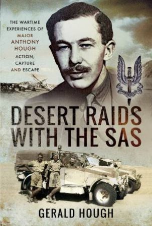 Desert Raids With The SAS by Major Tony Hough & Gerald Hough