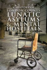 A History Of London County Lunatic Asylums  Mental Hospitals