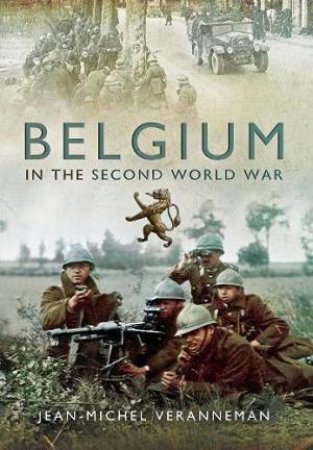 Belgium In The Second World War by Jean-Michel Veranneman de Watervliet