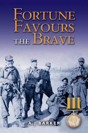 Fortune Favours The Brave by A. J. Barker