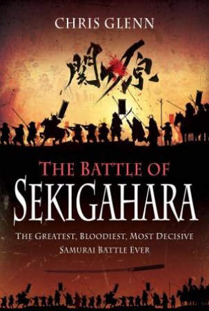 The Battle OfSekigahara by Chris Glenn