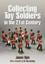 Collecting Toy Soldiers In The 21st Century