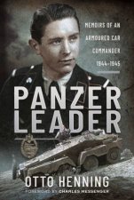 Panzer Leader Memoirs Of An Armoured Car Commander 19441945