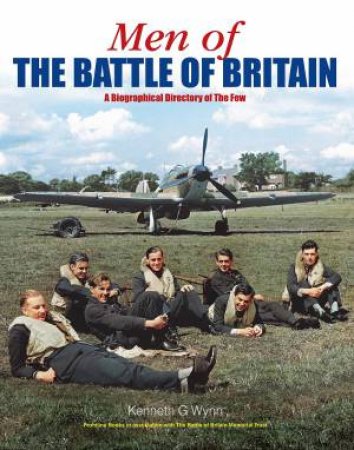 Men Of The Battle Of Britain by Kenneth G Wynn