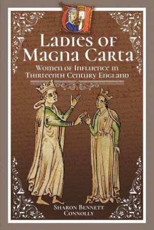 Ladies Of Magna Carta by Sharon Bennett Connolly