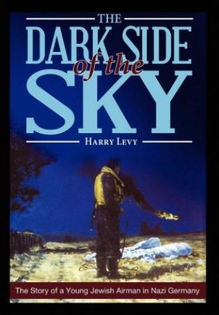 Dark Side of the Sky by HARRY LEVY