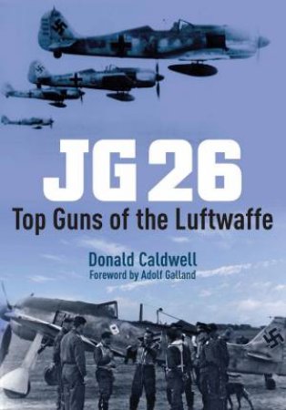 Top Guns Of The Luftwaffe by Donald Caldwell