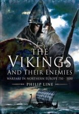 Vikings and their Enemies Warfare in Northern Europe 7501100