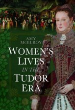 Womens Lives in the Tudor Era