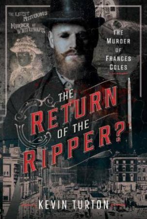 Return of the Ripper?: The Murder of Frances Coles by KEVIN TURTON