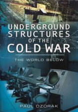 Underground Structures Of The Cold War The World Below