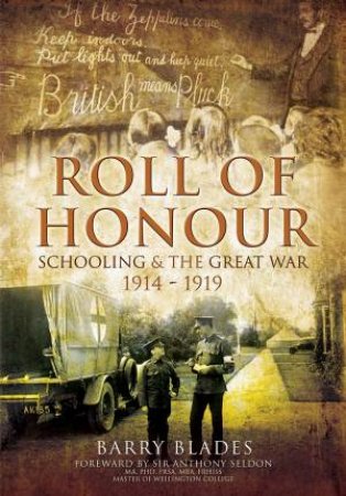 Roll Of Honour: Schooling And The Great War 1914-1919 by Barry Blades